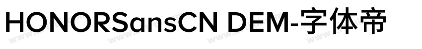 HONORSansCN DEM字体转换 HONORSansCN DEM字体转换
